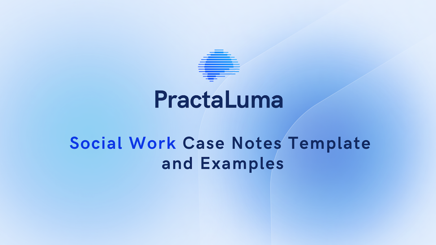 Social Work Case Notes Template and Examples